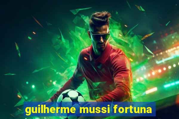 guilherme mussi fortuna